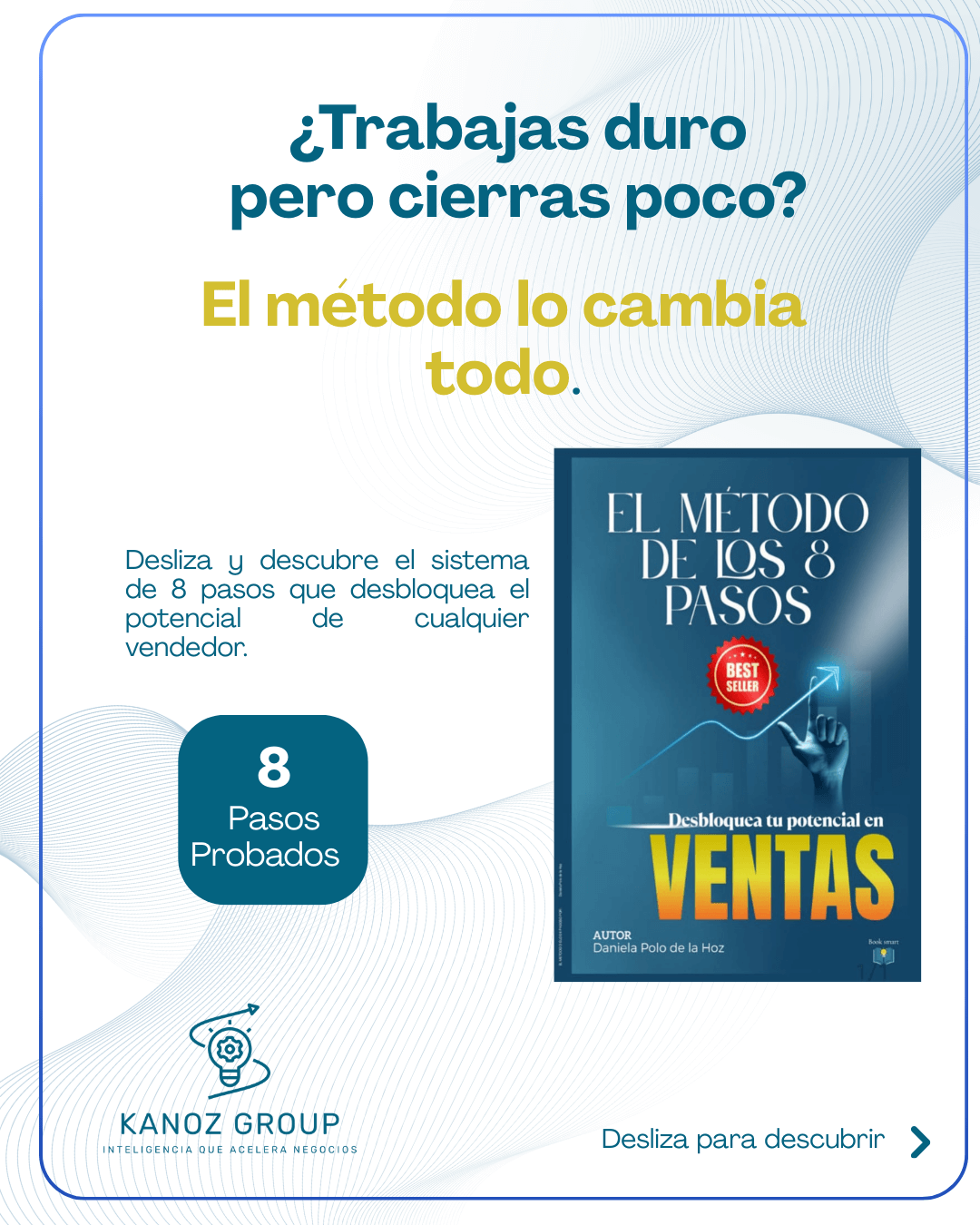 Libro Best Seller El Método de los 8 Pasos escrito por Daniela Polo de la Hoz para acelerar ventas con Kanoz Group.
