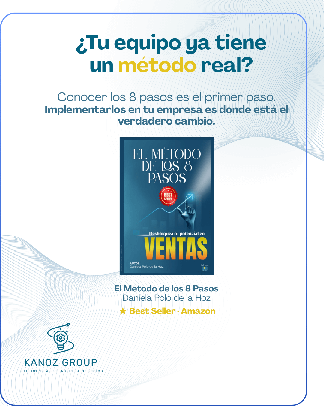 Llamado a la acción: Consigue el libro El Método de los 8 Pasos en Amazon, solicita tu diagnóstico comercial o agenda una consultoría con Kanoz Group.